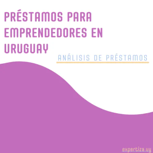 Préstamos para emprendedores en Urugua