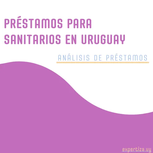 Préstamos para sanitarios en Uruguay