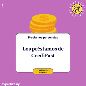 Los préstamos de Credifast en Uruguay.