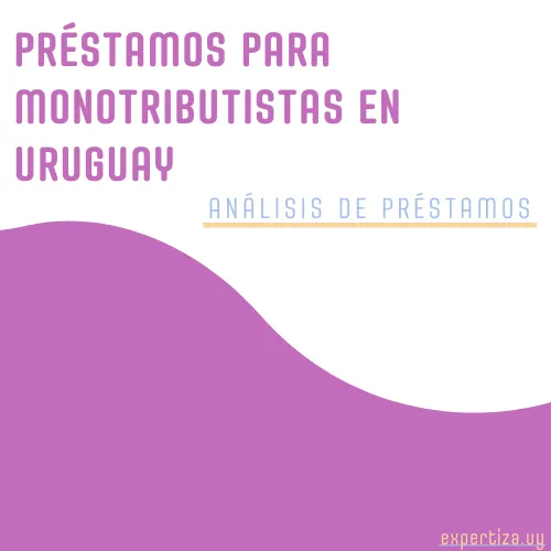 Préstamos para monotributistas en Uruguay