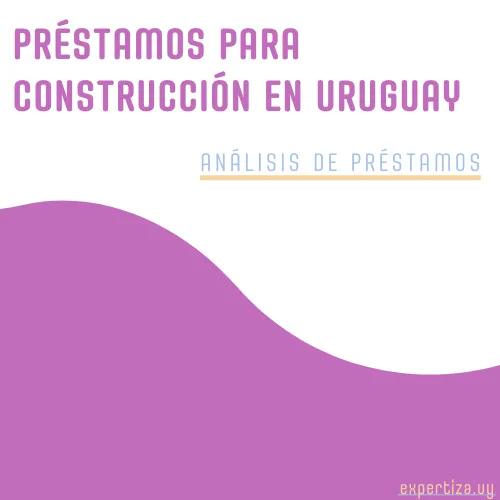 Préstamos para construcción en Uruguay