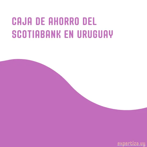 Caja de ahorro del Scotiabank en Uruguay