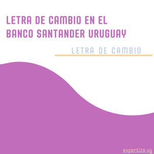 Letra de cambio Santander Uruguay.