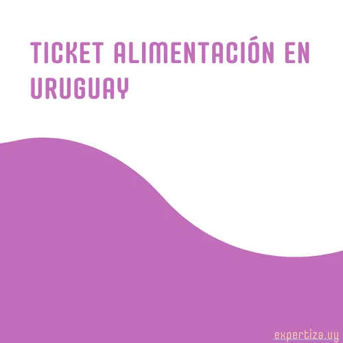Ticket alimentación en Uruguay