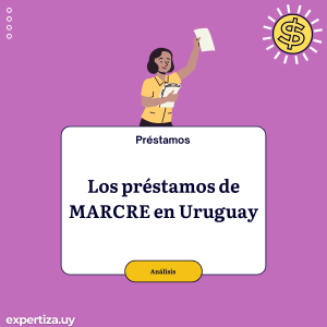 Los préstamos de MARCRE en Uruguay.