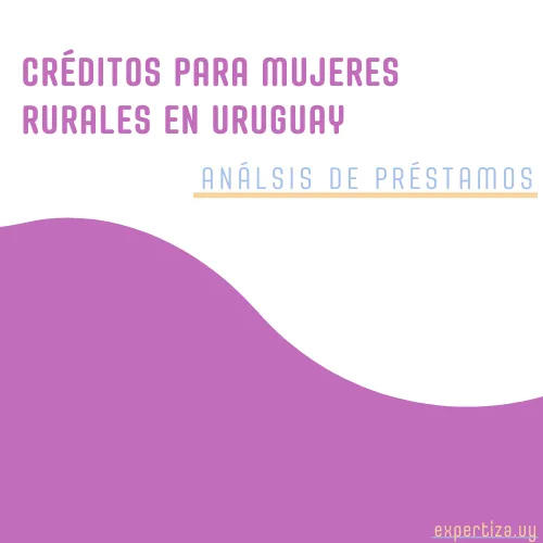 Créditos para mujeres rurales en Uruguay.